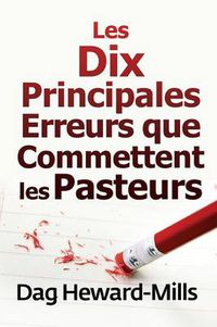 Cover image for Les dix principales erreurs que commettent les pasteurs