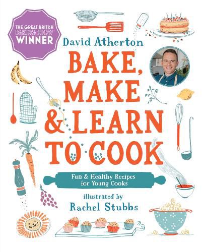 Cover image for Bake, Make, and Learn to Cook: Fun and Healthy Recipes for Young Cooks