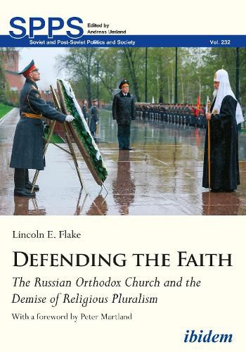 Cover image for Defending the Faith - The Russian Orthodox Church and the Demise of Religious Pluralism