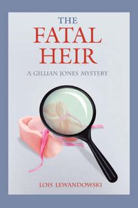 Cover image for The Fatal Heir: A Gillian Jones Mystery