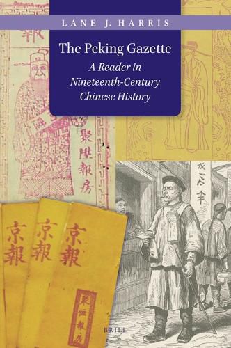 Cover image for The Peking Gazette: A Reader in Nineteenth-Century Chinese History