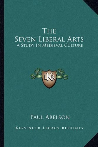 Cover image for The Seven Liberal Arts: A Study in Medieval Culture