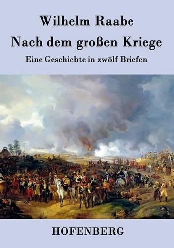 Cover image for Nach dem grossen Kriege: Eine Geschichte in zwoelf Briefen