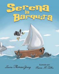 Cover image for Serena la Barquita: Un Libro Encantador para ninos de 3 a 5 anos