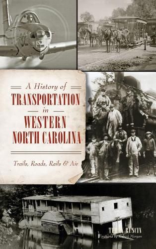 A History of Transportation in Western North Carolina: Trails, Roads, Rails & Air