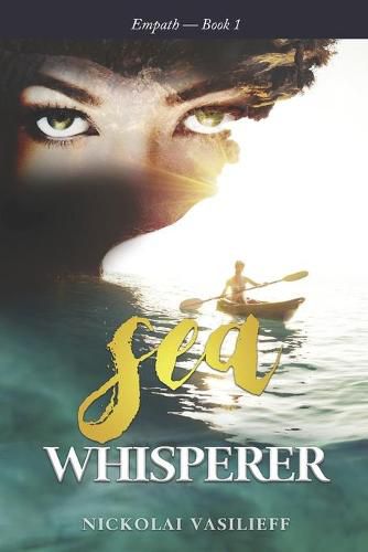 Cover image for Sea Whisperer: One powerful girl faces loss of family, relocation, and isolation to find her courage and protect the animals she loves.