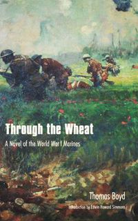 Cover image for Through the Wheat: A Novel of the World War I Marines