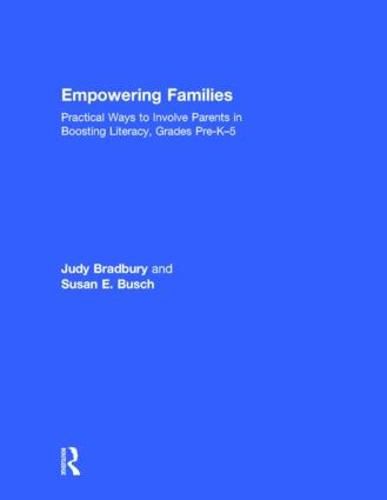 Cover image for Empowering Families: Practical Ways to Involve Parents in Boosting Literacy, Grades Pre-K-5