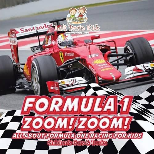 Cover image for Formula 1: Zoom! Zoom! All about Formula One Racing for Kids - Children's Cars & Trucks