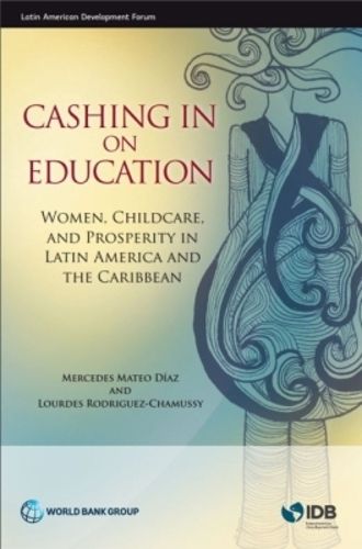 Cover image for Cashing in on education: women, childcare, and prosperity in Latin America and the Caribbean