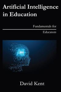 Cover image for Artificial Intelligence in Education: Fundamentals for Educators