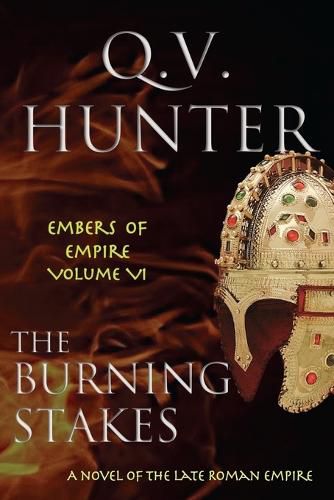 Cover image for The Burning Stakes: A Novel of the Late Roman Empire