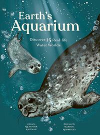 Cover image for Earth's Aquarium: Discover 15 Real-Life Water Worlds