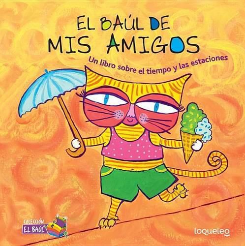 Cover image for El Baul de MIS Amigos: Un Libro Sobre El Tiempo y Las Estaciones: My Friends Treasure Chest: A Book about Weather and Seasons