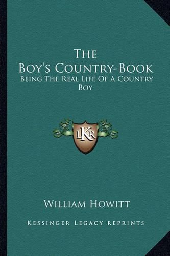 Cover image for The Boy's Country-Book: Being the Real Life of a Country Boy