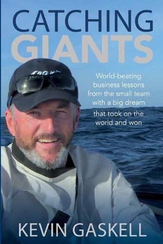 Cover image for Catching Giants: World-beating business lessons from the small team with a big dream that took on the world and won