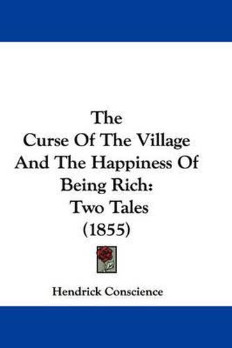 Cover image for The Curse of the Village and the Happiness of Being Rich: Two Tales (1855)