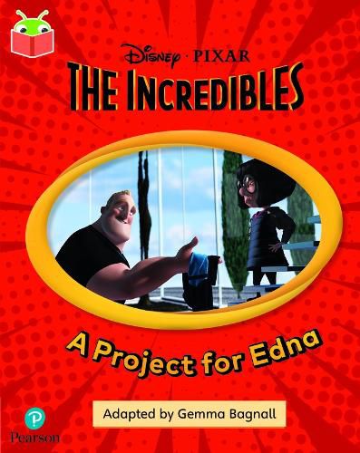 Cover image for Bug Club Independent Phase 5 Unit 13: Disney Pixar: The Incredibles: A Project for Edna