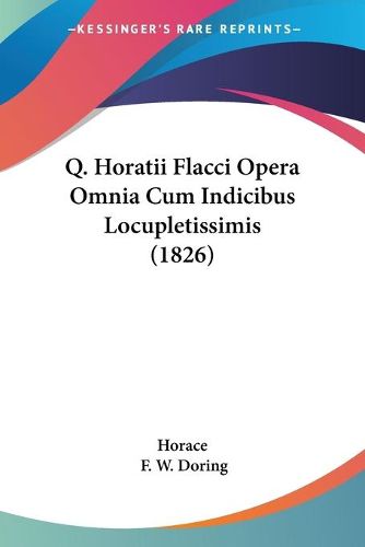 Cover image for Q. Horatii Flacci Opera Omnia Cum Indicibus Locupletissimis (1826)