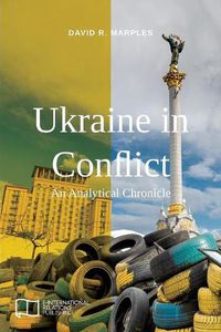 Cover image for Ukraine in Conflict: An Analytical Chronicle