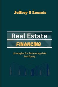 Cover image for Real Estate Financing