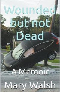 Cover image for Wounded but not Dead
