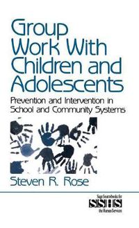 Cover image for Group Work with Children and Adolescents: Prevention and Intervention in School and Community Systems