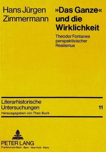 Cover image for -Das Ganze- Und Die Wirklichkeit: Theodor Fontanes Perspektivischer Realismus