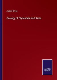 Cover image for Geology of Clydesdale and Arran