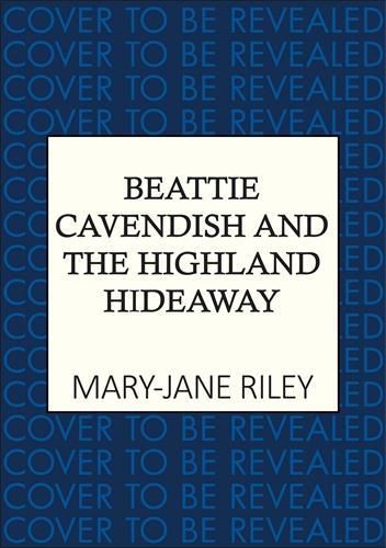 Cover image for Beattie Cavendish and the Highland Hideaway