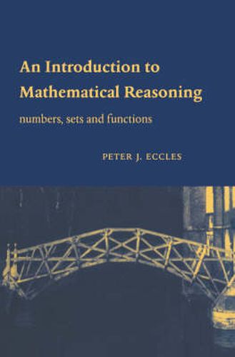 An Introduction to Mathematical Reasoning: Numbers, Sets and Functions