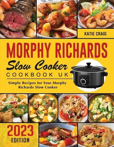 Cover image for Morphy Richards Slow Cooker Cookbook UK 2023