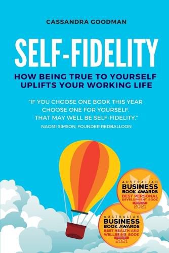 Cover image for Self-Fidelity: How being true to yourself uplifts your working life