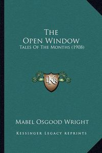 Cover image for The Open Window: Tales of the Months (1908)