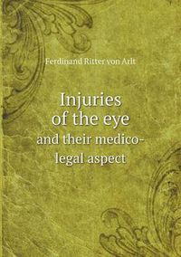 Cover image for Injuries of the eye and their medico-legal aspect