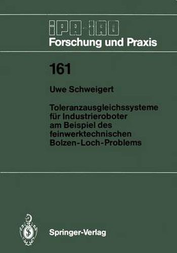 Cover image for Toleranzausgleichssysteme fur Industrieroboter am Beispiel des feinwerktechnischen Bolzen-Loch-Problems