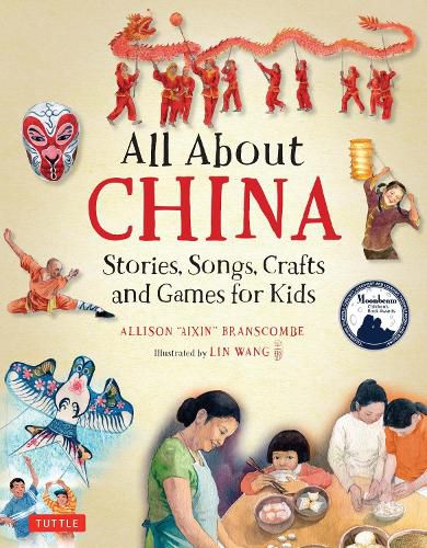 Cover image for All About China: Stories, Songs, Crafts and Games for Kids