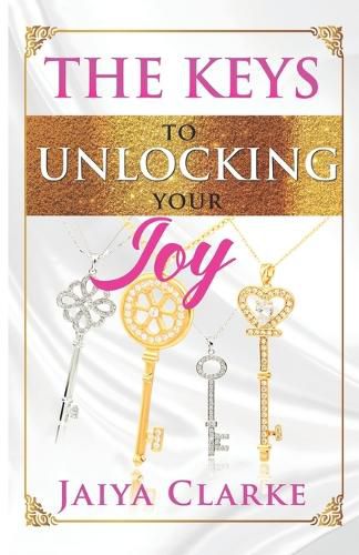 Cover image for The Keys to Unlocking Your Joy