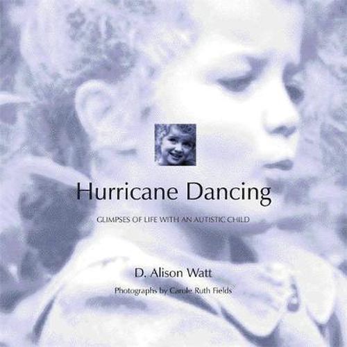 Cover image for Hurricane Dancing: Glimpses of Life with an Autistic Child