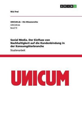 Cover image for Social Media. Der Einfluss von Nachhaltigkeit auf die Kundenbindung in der Konsumguterbranche