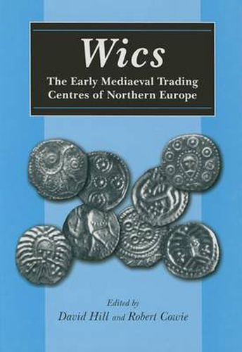 Cover image for WICS: The Early Mediaeval Trading Centres of Northern Europe