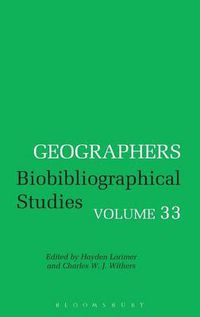 Cover image for Geographers: Biobibliographical Studies, Volume 33