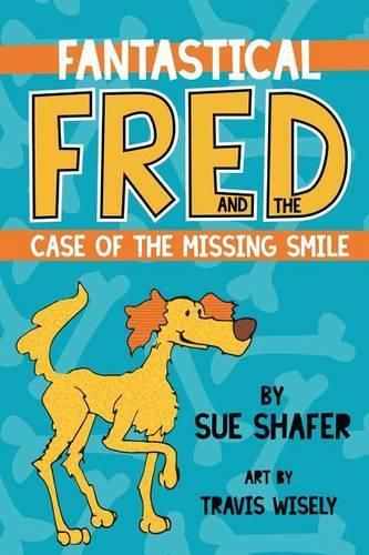 Cover image for Fantastical Fred and the Case Of The Missing Smile