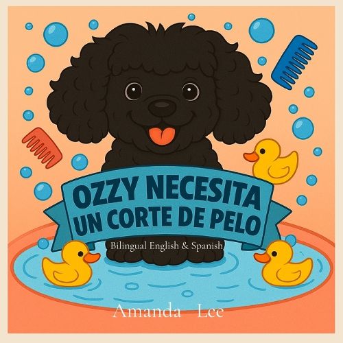 Cover image for Ozzy Necesita un Corte de Pelo - Ozzy Needs a Haircut BILINGUAL