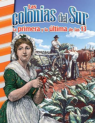 Cover image for Las colonias del Sur: La primera y la ultima de las 13 (The Southern Colonies: First and Last of 13)