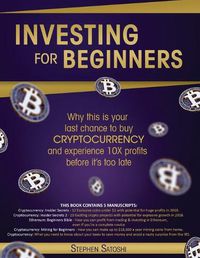 Cover image for Investing for Beginners: Why this is your last chance to buy cryptocurrency and experience 10X profits before it's too late