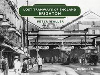 Cover image for Lost Tramways of England: Brighton