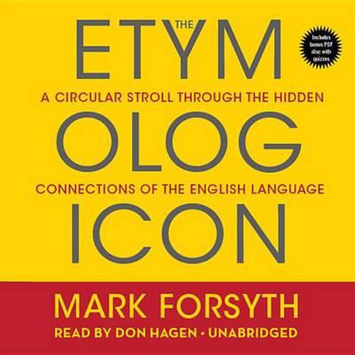 The Etymologicon Lib/E: A Circular Stroll Through the Hidden Connections of the English Language