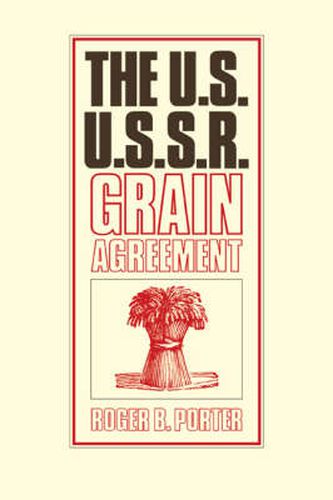 Cover image for The U.S.-U.S.S.R. Grain Agreement