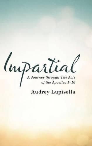 Cover image for Impartial: A Journey through The Acts of the Apostles 1-10